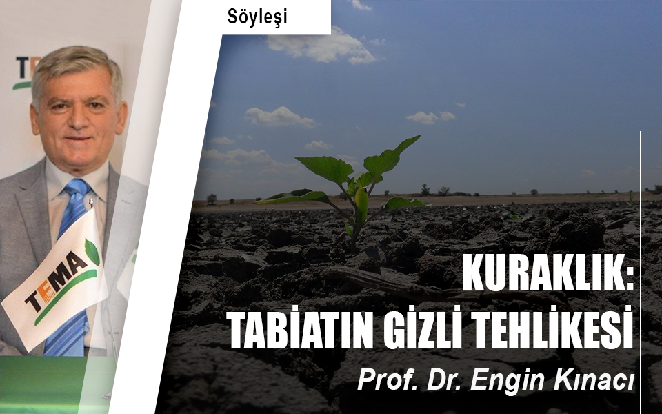 KURAKLIK: TABİATIN GİZLİ TEHLİKESİ